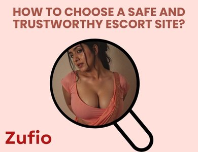 How to Choose a Safe and Trustworthy Escort Site?